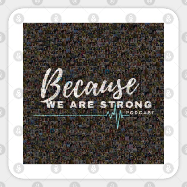 Because We Are Strong Podcast Logo Collection Sticker by find your RARE